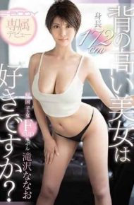 EBOD-670 “Do You Like Tall Beautiful Women” Height 172 Cm Returnee Child Fcup Model Takizawa Nanao Exclusive Debut On E-BODY